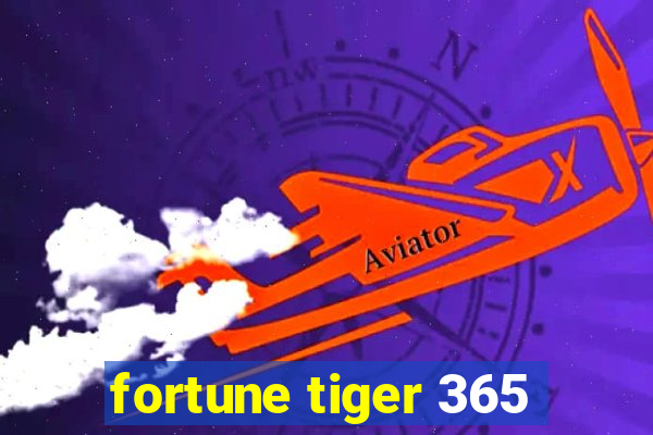 fortune tiger 365